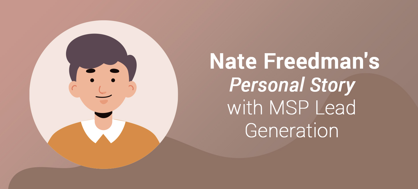 Portrait of Nate Freedman sharing his personal journey with MSP lead generation