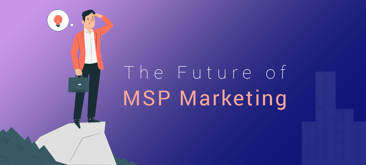 A contemplative businessman stands at the edge of a cliff, looking at a lightbulb idea bubble, with a city skyline in the background and the title 'The Future of MSP Marketing' overhead.